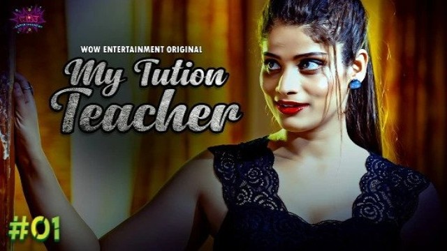 My Tuition Teacher S01E01 (2023) Hindi Hot Web Series WowEntertainment