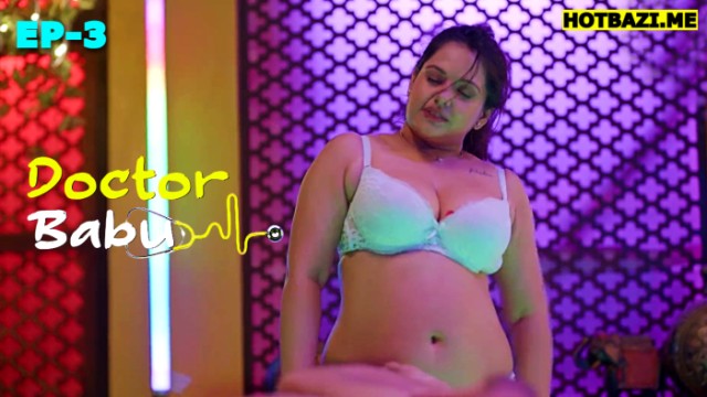 Doctor Babu S01E03 (2025) Hindi Hot Web Series Makhan