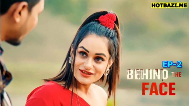 Behind The Face S01E02 (2025) Hindi Hot Web Series 9redmovies