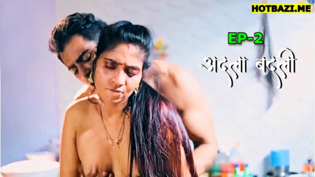 Adla Badli S01E02 (2025) Hindi Hot Web Series TeFlix