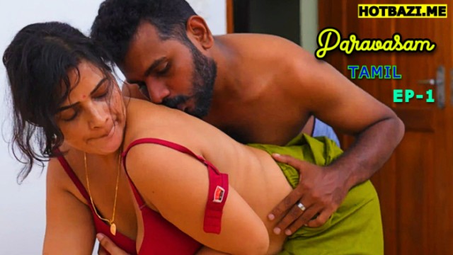 Paravasam S01E01 (2025) Tamil Hot Web Series Ibamovies