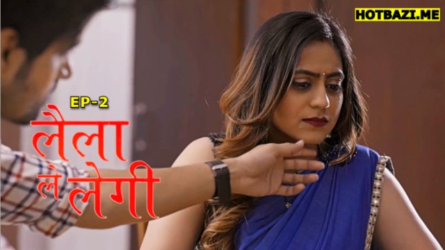 Laila Le Legi S01E02 (2025) Hindi Hot Web Series Mastram