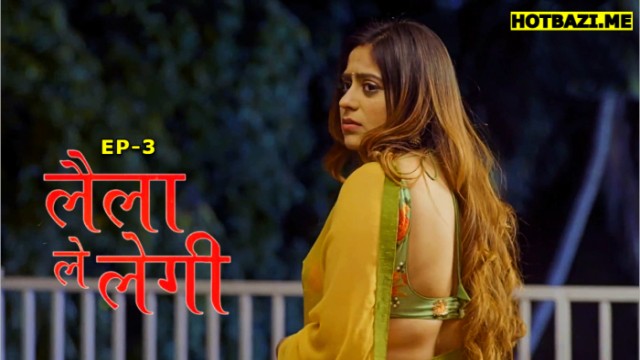 Laila Le Legi S01E03 (2025) Hindi Hot Web Series Mastram