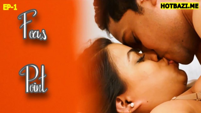 Focus Point S01E01 (2025) Hindi Hot Web Series Sutraflix