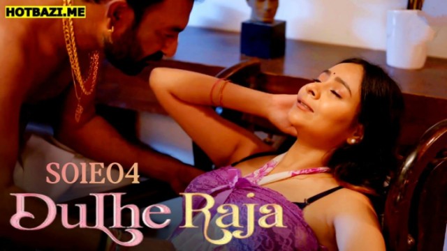 Dulhe Raja S01E04 (2025) Hindi Hot Web Series 9redmovies