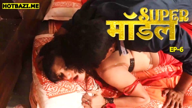 Super Model S01E06 (2025) Hindi Hot Web Series Mastram