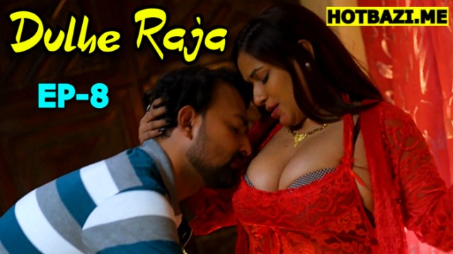Dulhe Raja S01E08 (2025) Hindi Hot Web Series 9redmovies