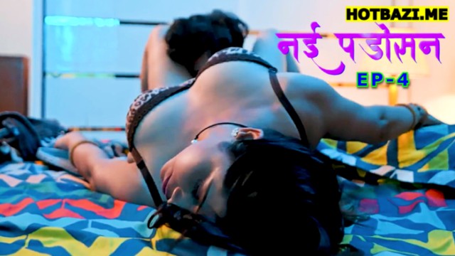 Nayi Padosan S01E04 (2025) Hindi Hot Web Series Hulchul