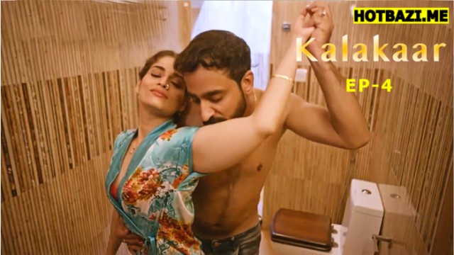 Kalakaar S01E04 (2025) Hindi Hot Web Series Lookentertainment